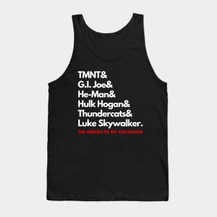 The Heroes of My Childhood! Tank Top